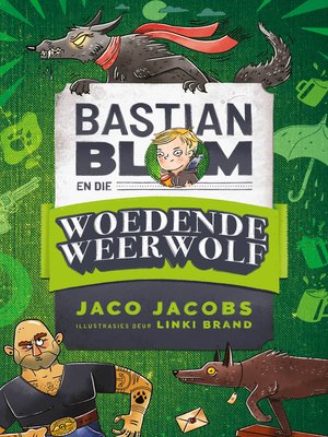 cover image of Bastian Blom en die woendende weerwolf